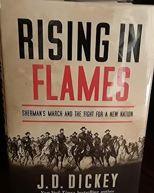 Rising In Flames: Sherman's March and the Fight for A New Nation * SIGNED * - FIRST Edition -
