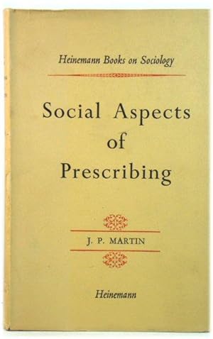 Social Aspects of Prescribing (Heinemann Books on Sociology)