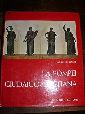 La Pompei giudaico - cristiana. Prefazione di Paolo Brezzi