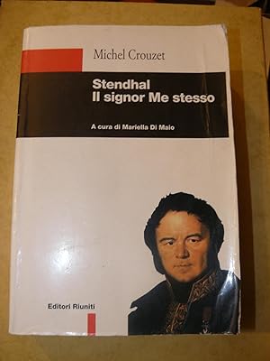 Stendhal. Il signor Me stesso. Edizione italiana a cura di Mariella Di Maio