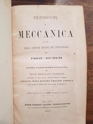 Elementi di meccanica . prima trduzione italiana del dott. Rinaldo Ferrini. Opera illustrata da 4...