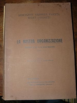 Associazione Nazionale Fascista Medici condotti. La nostra organizzazione. Censimenti dei soci al...