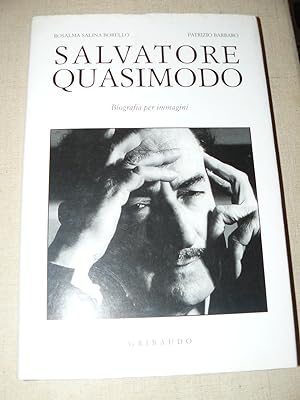 Salvatore Quasimodo. Biografia per immagini. Prima edizione