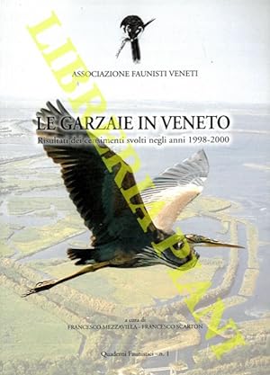Le garzaie in Veneto. Risultati dei censimenti svolti negli anni 1998-2000.