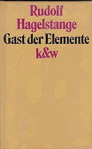 Gast der Elemente. Zyklen und Nachdichtungen 1944 - 1972. Mit einem Nachwort von Heinrich Hahne u...
