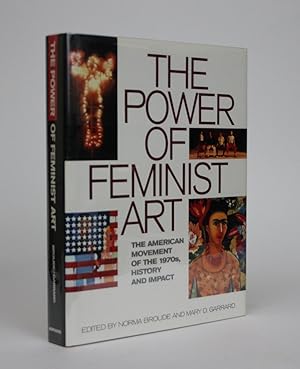 The Power of Feminist Art. The American Movement of the 1970s, History and Impact