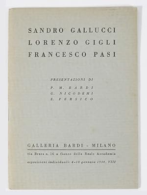 Sandro Gallucci. Lorenzo Gigli, Francesco Pasi. Presentazioni di P.M. Bardi, G. Nicodemi, E. Persico