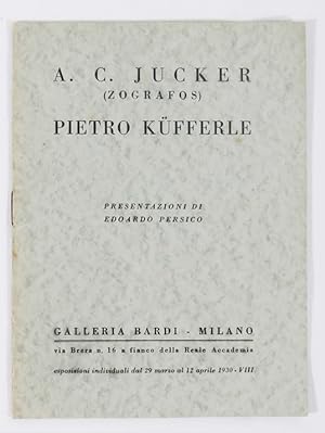 A. C. Jucker (Zografos). Pietro Küfferle. Presentazioni di Edoardo Persico