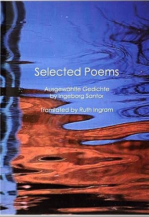Selected Poems. Ausgewählte Gedichte / Ingeborg Santor, Ruth Ingram