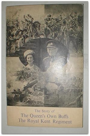 The story of the Queen's Own Buffs, The Royal Kent Regiment. With maps and sketches by D.G. Woodc...