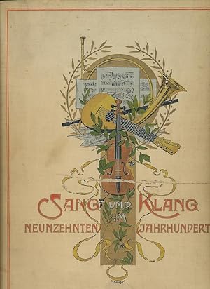 Sang und Klang im XIX. Jahrhundert : Ernstes und Heiteres aus dem Reiche der Tone