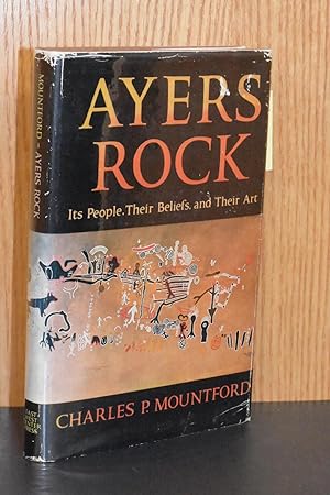 Ayers Rock; Its People, Their Beliefs, and Their Art
