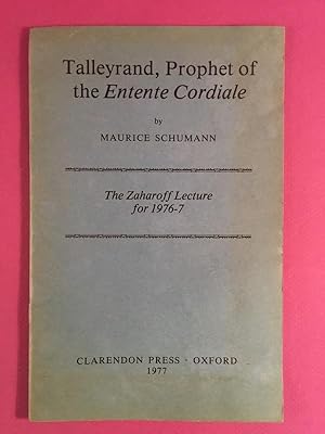 Talleyrand, Prophet of the Entente Cordiale. The Zaharoff Lecture for 1976-7