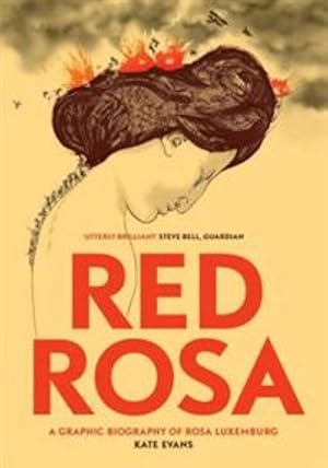Red Rosa: A Graphic Biography of Rosa Luxemburg. A Graphic Biography of Rosa Luxemburg
