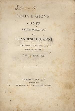 Leda e Giove, canto estemporaneo di Francesco Gianni con metro e rime obbligate. Proposto in Sien...