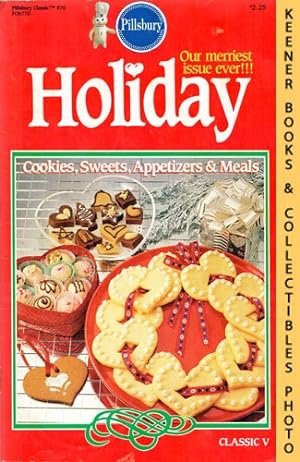 Pillsbury Classic No. 70: Holiday Classic V - Cookies, Sweets, Appetizers & Meals: Pillsbury Clas...