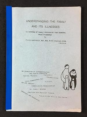 Understanding the Family and its Illnesses. (A system of Family Psychiatry for General Practition...
