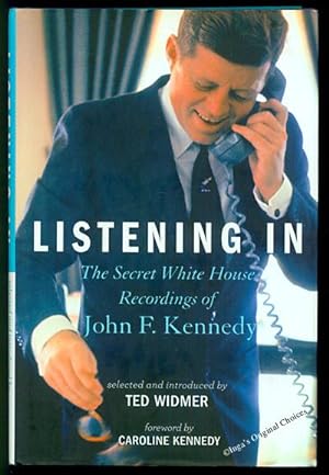 Listening In: The Secret White House Recordings of John F. Kennedy with 2 CDs