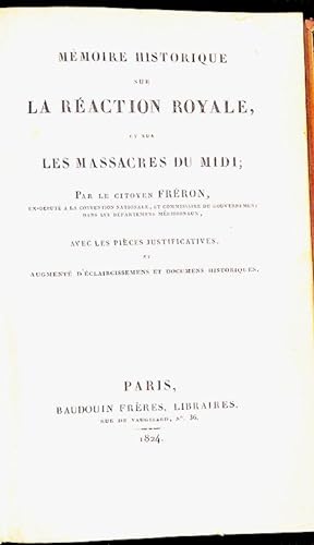 Mémoire historique sur la réaction royale et sur les massacres du Midi.