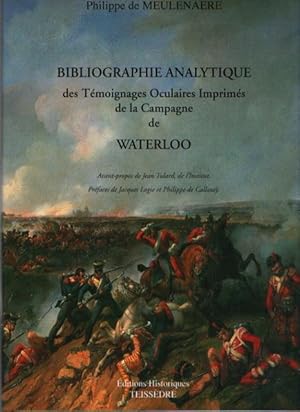Bibliographie analytique des témoignages oculaires imprimés sur la campagne de Waterloo en 1815.