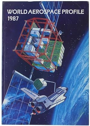 WORLD AEROSPACE PROFILE 1987. The International Review of Aerospace Design and Development.: