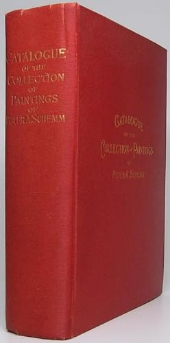 Catalogue of the Private Collection of Paintings Belonging to Peter A. Schemm Philadelphia, PA