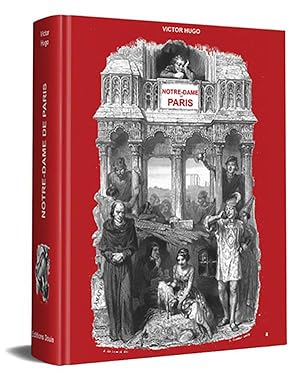 Victor HUGO - Notre-Dame de Paris - Réédition de la première édition illustrée de Notre-Dame de P...