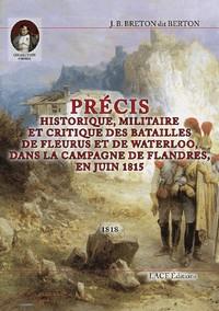 Précis historique, militaire et critique des batailles de Fleurus et de Waterloo, dans la campgan...