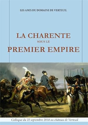 La Charente sous le premier Empire - Colloque du 22 septembre 2018 au château de Verteuil