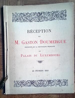 Réception de Monsieur Gaston Doumergue président de la République Française au palais du Luxembourg