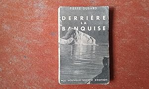 Derrière la banquise. Le voyage du "Pollux" au Scoresby Sund - La mission polaire française 1932-...