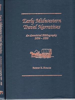 EARLY MIDWESTERN TRAVEL NARRATIVES: An Annotated Bibliography, 1634-1850