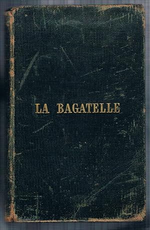 La Bagatelle. Intended to introduce children of four or five years old to some knowledge of the F...
