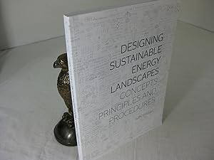 DESIGNING SUSTAINABLE ENERGY LANDSCAPES; Concepts, Principles and Procedures: THESIS
