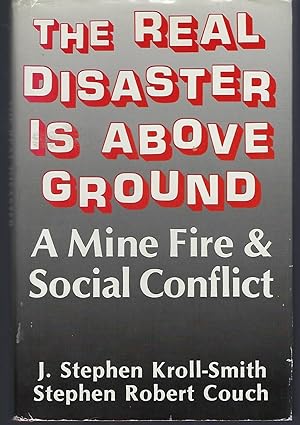 The Real Disaster Is Above Ground: A Mine Fire and Social Conflict