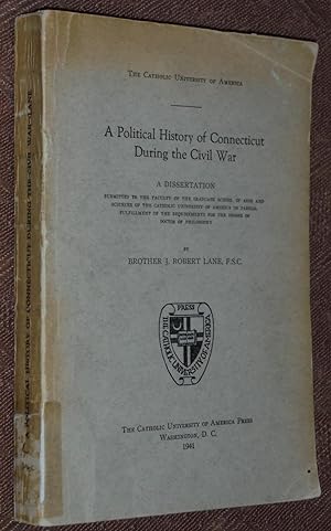 A Political History Of Connecticut During The Civil War: A Dissertation
