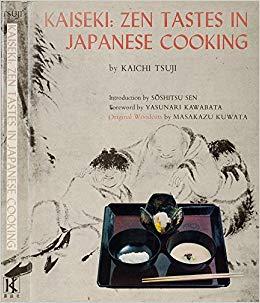 KAISEKI, Zen Tastes in Japanese Cooking