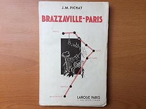 BRAZZAVILLE - PARIS Journal de Route du Premier Raid Automobile entrepris de Brazzaville à Paris ...