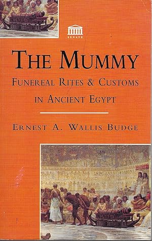 The Mummy: Funereal Rites And Customs In Ancient Egypt