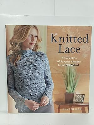 Knitted Lace: a Collection of Favorite Designs From Interweave