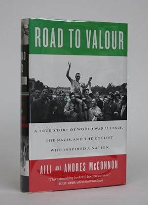 Road to Valour: A True Story of World War II Italy, The Nazis, and The Cyclist Who Inspired a Nation