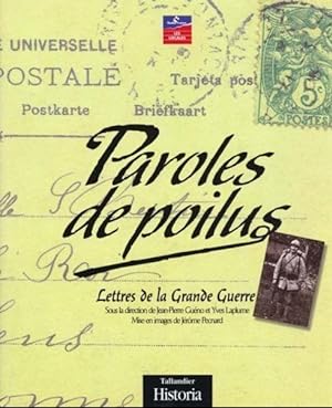 Paroles de poilus - Lettres de la Grande Guerre sous la Dtion. de J.P. Guéno et Y. Laplume -