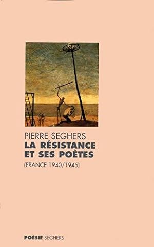 La Résistance et ses poètes 1940-1945