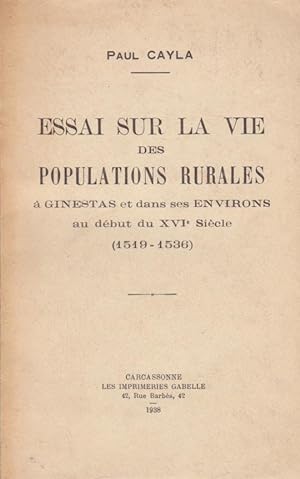 Essai Sur La Vie Des Populations Rurales à Ginestas et Dans Ses Environs Au Début Du XVIè Siècle ...