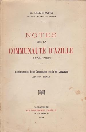 Notes sur la communauté d'Azille (1709-1795). Administration d'une communauté rurale du Languedoc...