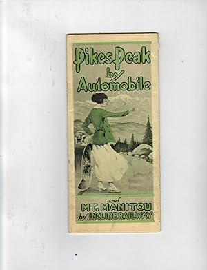 PIKES PEAK BY AUTOMOBILE AND MT. MANITOU BY INCLINE RAILWAY