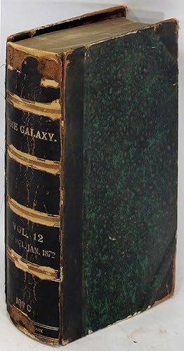 The Galaxy: A Magazine of Entertaining Reading. Volume XII (12). June 1871 - January 1872