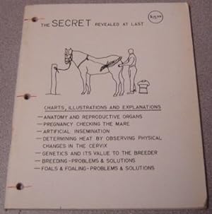 The Secret Revealed At Last: Charts, Illustrations and Explanations (Horses)