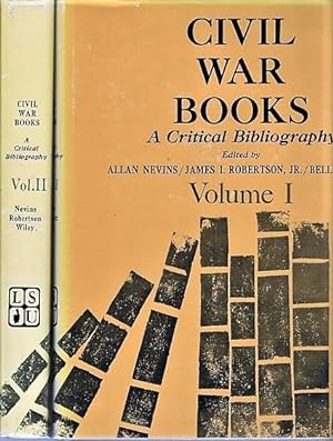 CIVIL WAR BOOKS: A CRITICAL BIBLIOGRAPHY. Volumes I and II