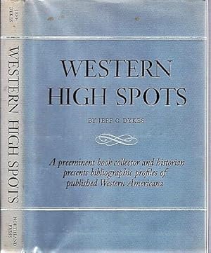WESTERN HIGH SPOTS: Reading and Collecting Guides. Foreword by Leland D. Case